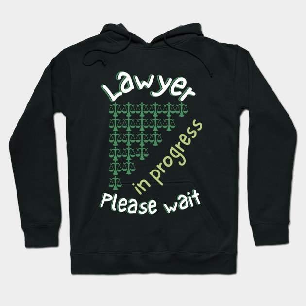 Lawyer In Progress Please Wait Hoodie by Ezzkouch